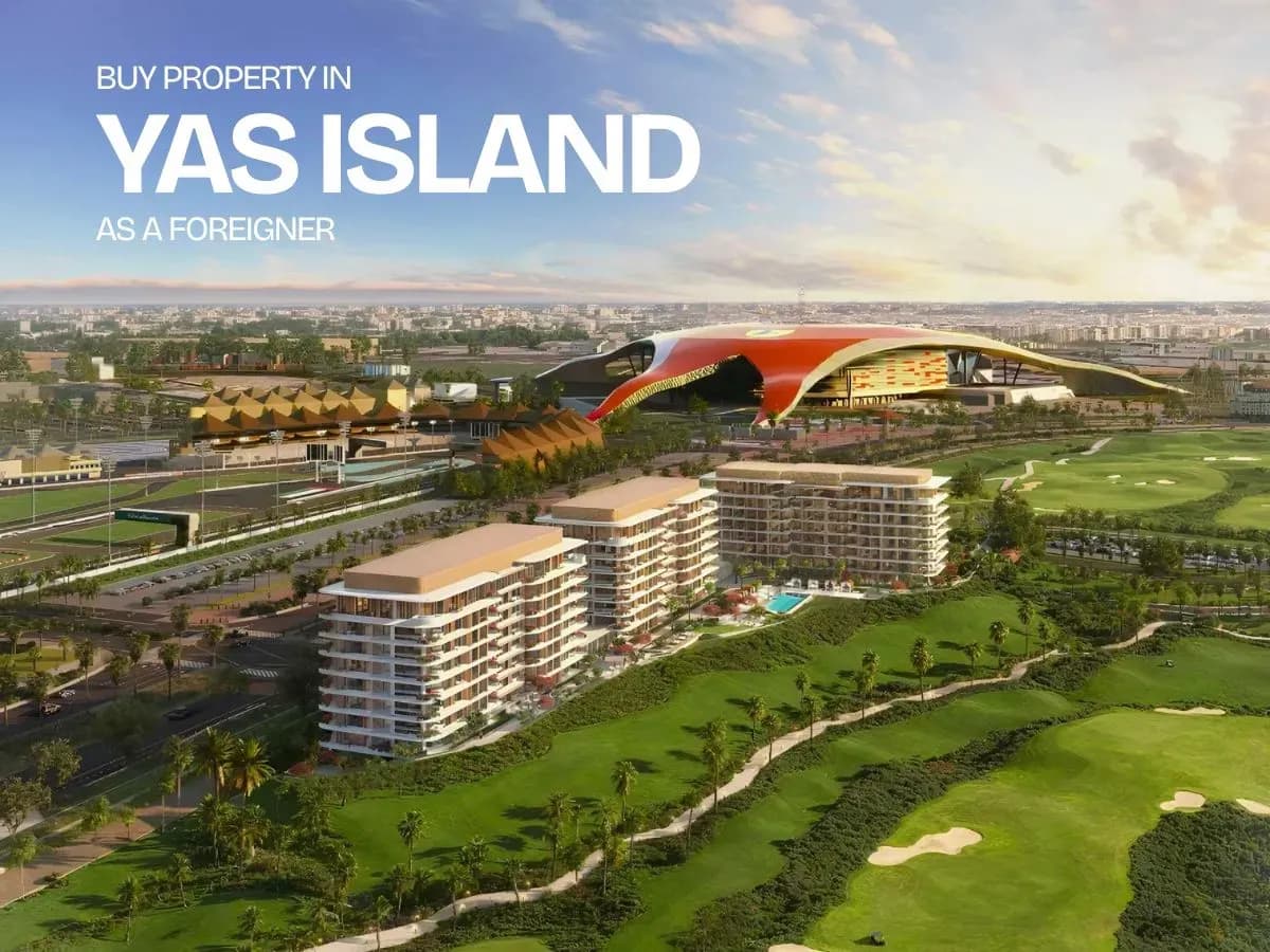 Can You Buy Property in Yas Island as a Foreigner? (2026 Guide)